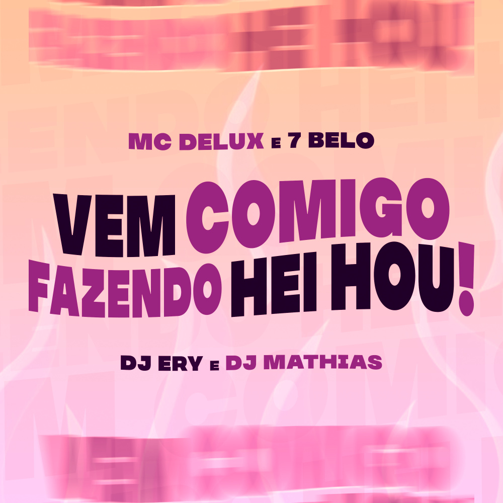 Vem Comigo Fazendo Hei Hou!