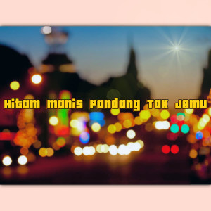 Album Hitam Manis Pandang Tak Jemu oleh KEVIN 127