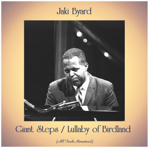 收聽Jaki Byard的Lullaby of Birdland (Remastered 2015)歌詞歌曲