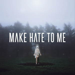 อัลบัม Make Hate to Me ศิลปิน Citizen Soldier