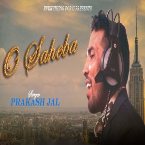 Listen to O Saheba song with lyrics from Prakash Jal
