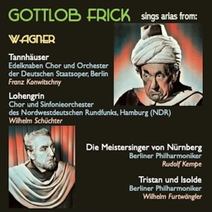 อัลบัม Gottlob Frick sings arias from: Tannhäuser · Lohengrin · Die Meistersinger von Nürnberg · Tristan und Isolde ศิลปิน Berlin