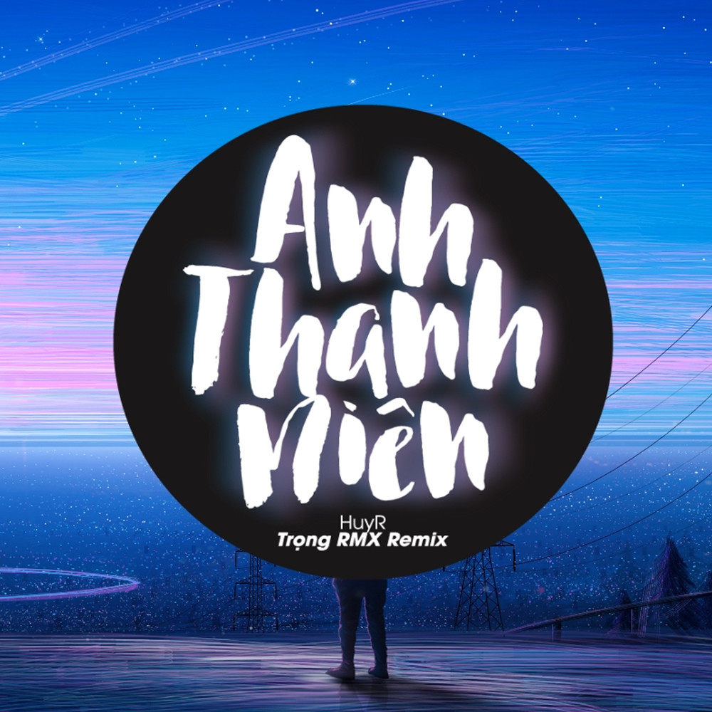 Anh Thanh Nien Remix