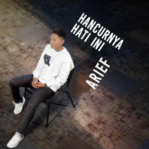 Album Hancurnya Hati Ini oleh Arief