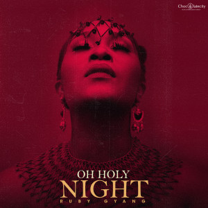 ดาวน์โหลดและฟังเพลง Oh Holy Night พร้อมเนื้อเพลงจาก Ruby Gyang