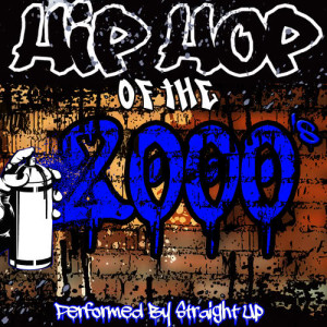 อัลบัม Hip Hop of the 2000's (Explicit) ศิลปิน Straight Up