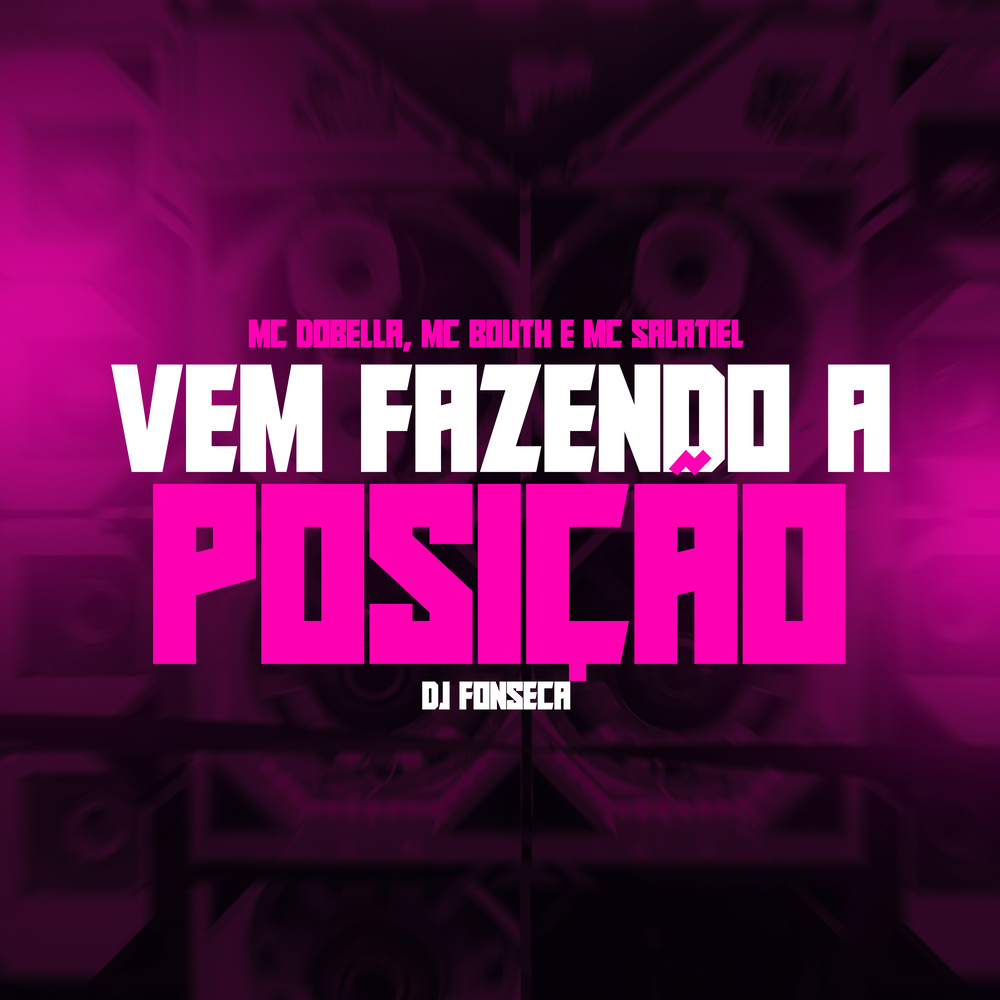 Vem Fazendo a Posição (Explicit)