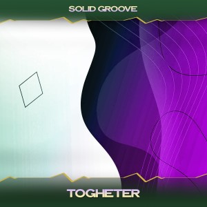 收听Solid Groove的Togheter (London 54S Sunset Mix, 24 Bit Remastered)歌词歌曲