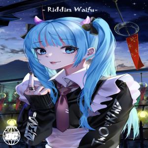 Listen to Riddim Waifu (Explicit) song with lyrics from Two K1nd