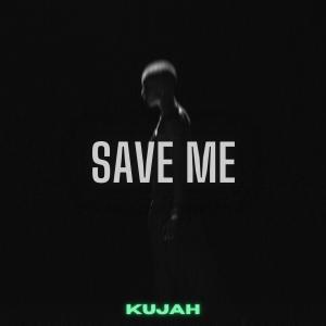 收聽Kujah的Save Me歌詞歌曲