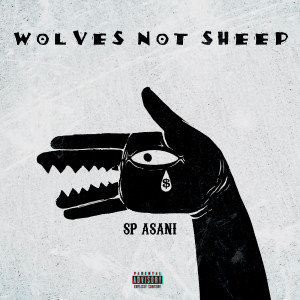 Album Wolves Not Sheep (Explicit) from SP Asani