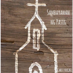 Listen to Sambayanan Ng Pasig song with lyrics from Carlo Magno