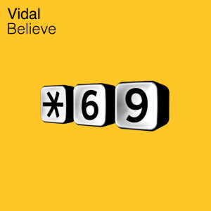 收聽Vidal的Believe (Original Mix)歌詞歌曲