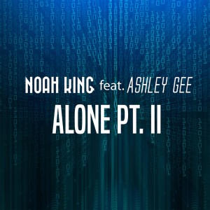Dengarkan lagu Alone, Pt. II nyanyian Noah King dengan lirik
