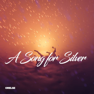 Album A Song for Silver from Orelse
