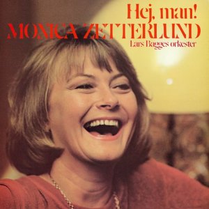 อัลบัม Hej, man! ศิลปิน Monica Zetterlund