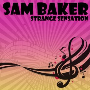 收聽Sam Baker的Strange Sensation歌詞歌曲
