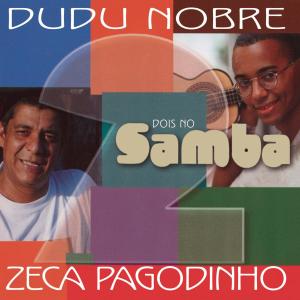 Dois no Samba - Dudu Nobre e Zeca Pagodinho