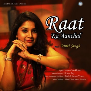 收听Vinti Singh的Raat Ka Aanchal歌词歌曲
