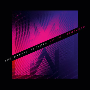 收聽The Ramona Flowers的If You Remember歌詞歌曲