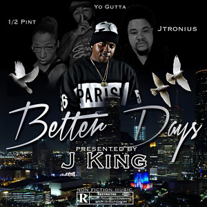 Listen to Better Days (Explicit) song with lyrics from JKing