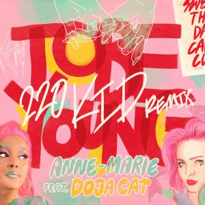 อัลบัม To Be Young (feat. Doja Cat) [220 KID Remix] ศิลปิน Anne-Marie