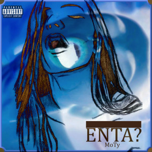 Dengarkan Enta? (Explicit) lagu dari MoTy dengan lirik