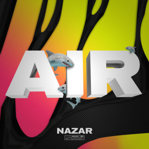 ดาวน์โหลดและฟังเพลง AIR (Explicit) พร้อมเนื้อเพลงจาก Nazar