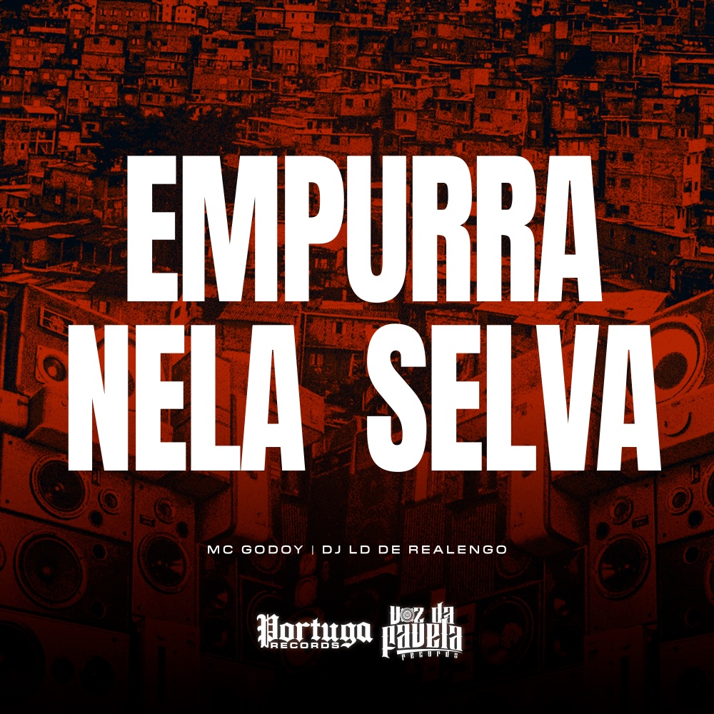 Empurra Nela Selva (Explicit)