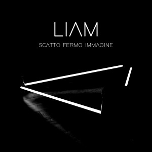 Listen to Scatto Fermo Immagine song with lyrics from LIAM