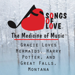 收聽R.Orenstein的Gracie Loves Mermaids, Harry Potter, and Great Falls, Montana歌詞歌曲