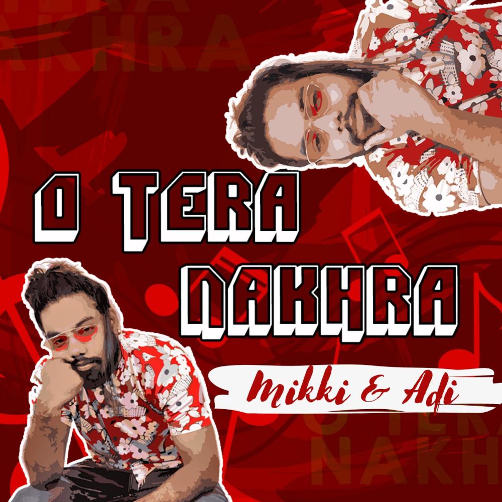 O Tera Nakhra