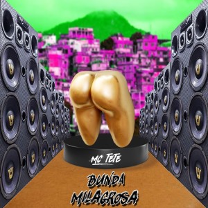 mc tete的專輯Bunda Milagrosa