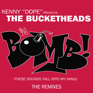 Album The Bomb! (These Sounds Fall Into My Mind) (The Remixes) from The Bucketheads