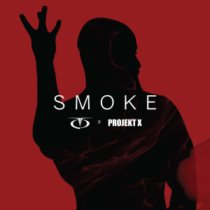 Projekt X的專輯Smoke (Explicit)