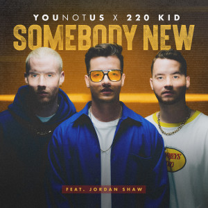 อัลบัม Somebody New (feat. Jordan Shaw) ศิลปิน 220 Kid