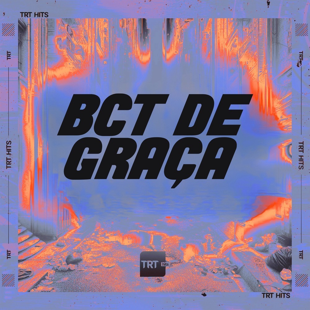 BCT DE GRAÇA (Explicit)