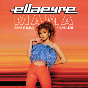 收聽Ella Eyre的Mama歌詞歌曲