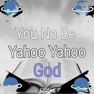 อัลบัม You No Be Yahoo Yahoo God ศิลปิน Chanel