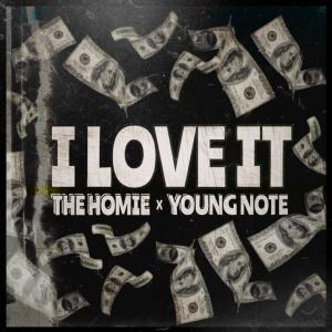 ดาวน์โหลดและฟังเพลง I Love It (feat. Young Note) (Explicit) พร้อมเนื้อเพลงจาก the homie