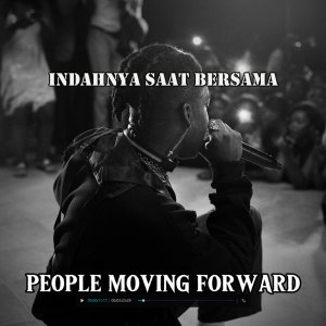 People Moving Forward的專輯Indahnya saat bersama