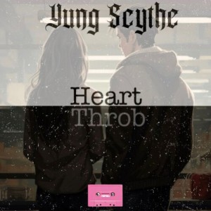 Listen to Heartthrob song with lyrics from Yung Scythe