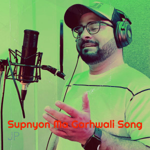 收听JP的Supnyon Ma Garhwali Song歌词歌曲