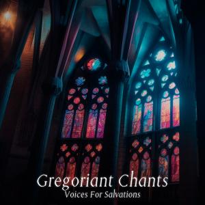 Gregorian Chant的專輯Gregoriant Chants Voices For Salvations