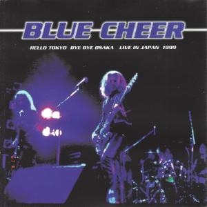 Album Hello Tokyo, Bye Bye Osaka - Live in Japan 1999 (Live) from Blue Cheer