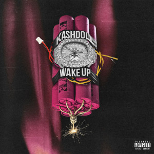 收聽Kash Doll的Wake Up (Explicit)歌詞歌曲