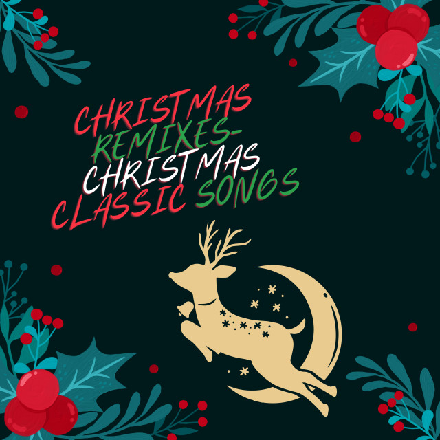 อัลบัม Christmas Remixes Christmas Classic Songs ศิลปิน Love to Sing
