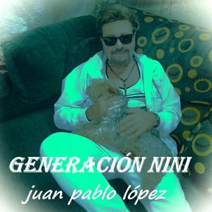 收聽Juan Pablo López的GENERACIÓN NINI歌詞歌曲