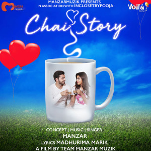 收听Manzar Arora的Chai Story歌词歌曲
