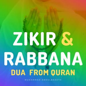Album Zikir and Rabbana Dua from Quran oleh Muhammad Abdulbaaeth